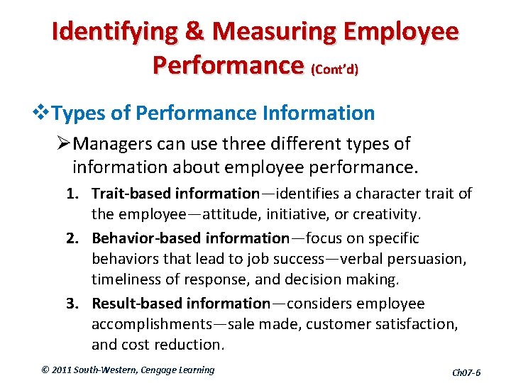 Identifying & Measuring Employee Performance (Cont’d) v. Types of Performance Information ØManagers can use