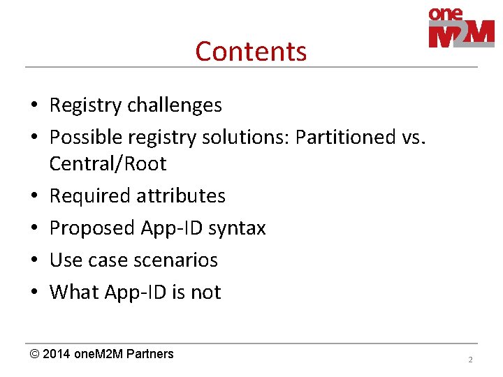 Contents • Registry challenges • Possible registry solutions: Partitioned vs. Central/Root • Required attributes