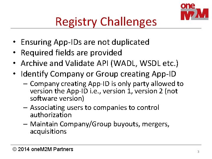 Registry Challenges • • Ensuring App-IDs are not duplicated Required fields are provided Archive