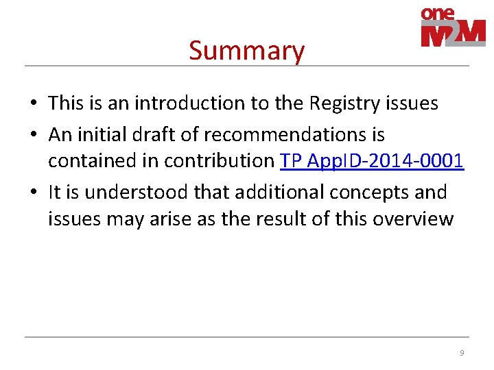 Summary • This is an introduction to the Registry issues • An initial draft