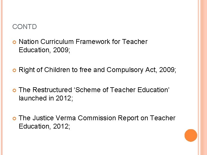 CONTD Nation Curriculum Framework for Teacher Education, 2009; Right of Children to free and CONTD Nation Curriculum Framework for Teacher Education, 2009; Right of Children to free and