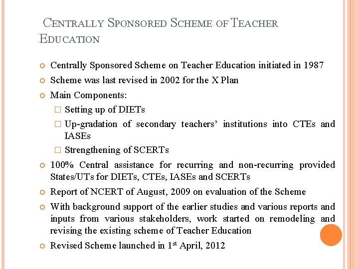 CENTRALLY SPONSORED SCHEME OF TEACHER EDUCATION Centrally Sponsored Scheme on Teacher Education initiated in CENTRALLY SPONSORED SCHEME OF TEACHER EDUCATION Centrally Sponsored Scheme on Teacher Education initiated in