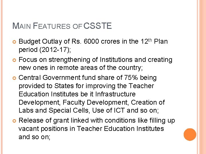 MAIN FEATURES OF CSSTE Budget Outlay of Rs. 6000 crores in the 12 th MAIN FEATURES OF CSSTE Budget Outlay of Rs. 6000 crores in the 12 th