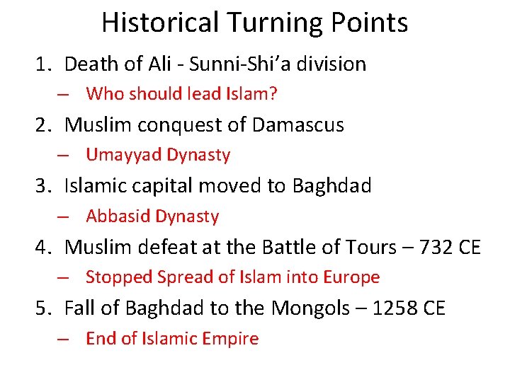 Historical Turning Points 1. Death of Ali - Sunni-Shi’a division – Who should lead