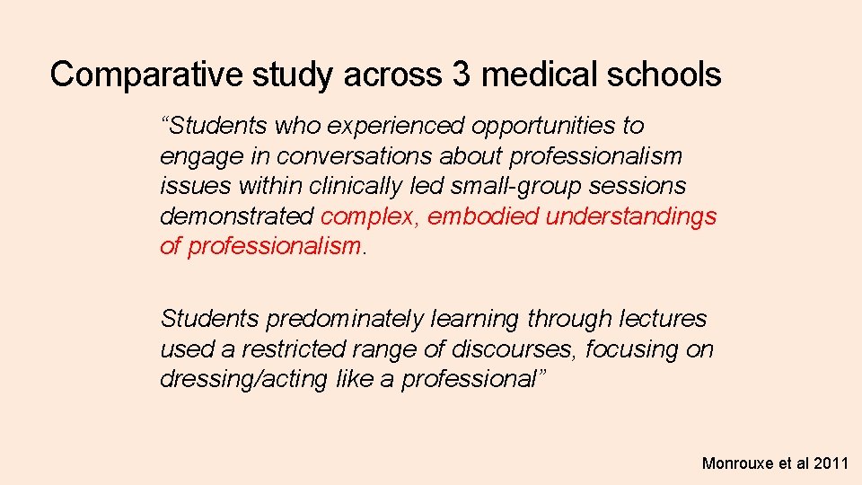 Comparative study across 3 medical schools “Students who experienced opportunities to engage in conversations Comparative study across 3 medical schools “Students who experienced opportunities to engage in conversations
