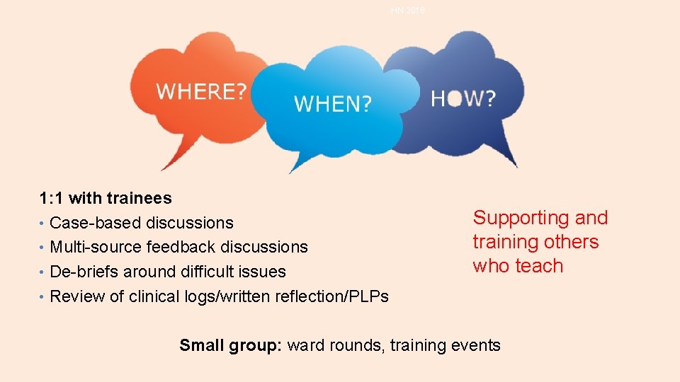 HN 2018 1: 1 with trainees • Case-based discussions • Multi-source feedback discussions • HN 2018 1: 1 with trainees • Case-based discussions • Multi-source feedback discussions •
