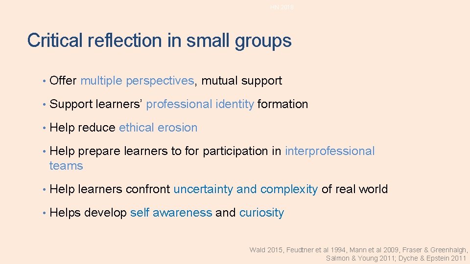 HN 2018 Critical reflection in small groups • Offer multiple perspectives, mutual support • HN 2018 Critical reflection in small groups • Offer multiple perspectives, mutual support •