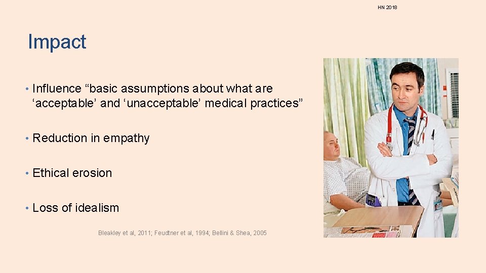 HN 2018 Impact • Influence “basic assumptions about what are ‘acceptable’ and ‘unacceptable’ medical HN 2018 Impact • Influence “basic assumptions about what are ‘acceptable’ and ‘unacceptable’ medical