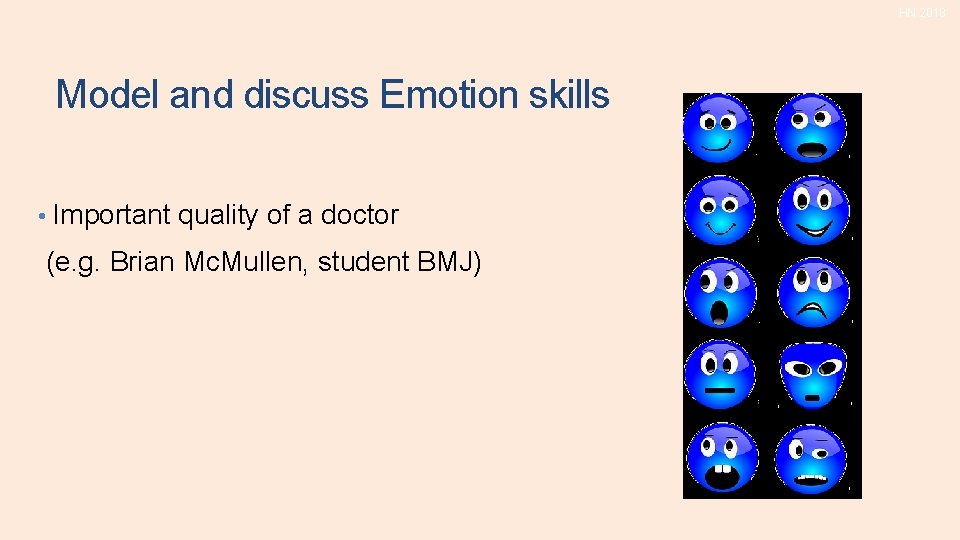 HN 2018 Model and discuss Emotion skills • Important quality of a doctor (e. HN 2018 Model and discuss Emotion skills • Important quality of a doctor (e.