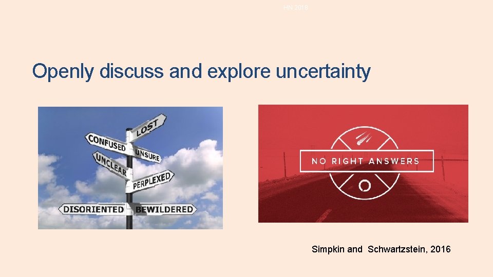 HN 2018 Openly discuss and explore uncertainty Simpkin and Schwartzstein, 2016 HN 2018 Openly discuss and explore uncertainty Simpkin and Schwartzstein, 2016
