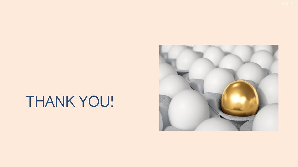 HN 2018 THANK YOU! HN 2018 THANK YOU!
