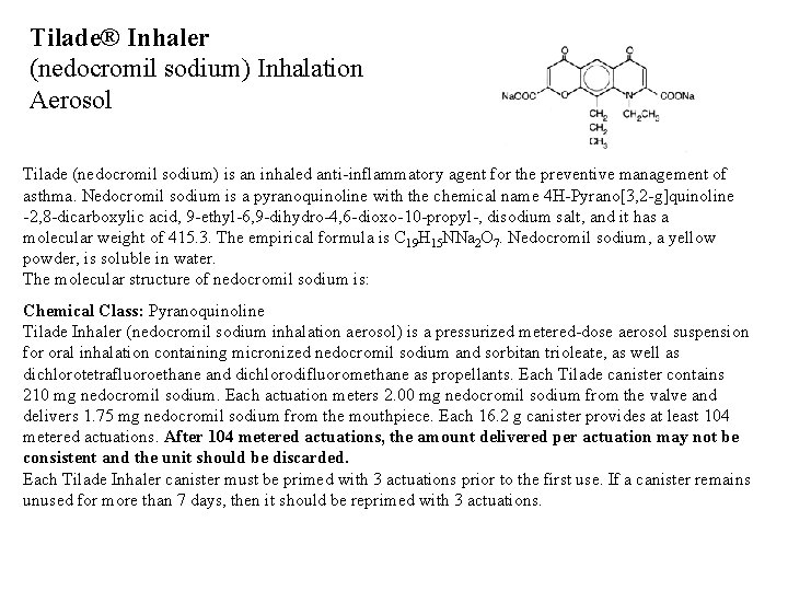 Last reviewed on Rx. List: 7/29/2008 Tilade® Inhaler (nedocromil sodium) Inhalation Aerosol Tilade (nedocromil