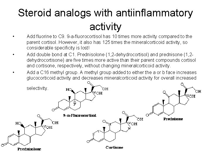 Steroid analogs with antiinflammatory activity • • • Add fluorine to C 9. 9