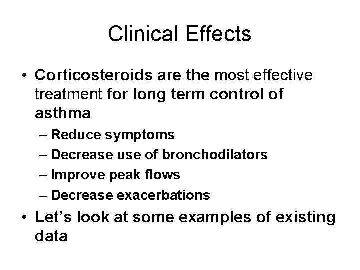 Clinical Effects • Corticosteroids are the most effective treatment for long term control of