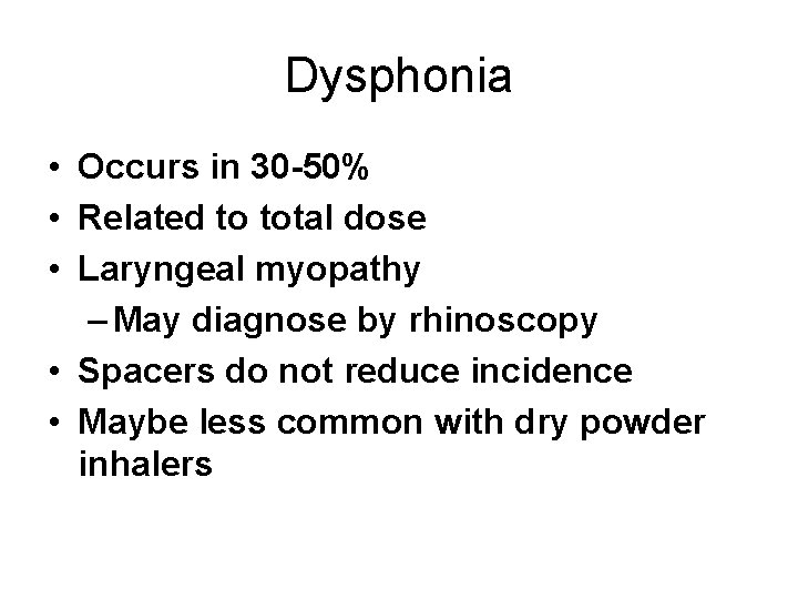 Dysphonia • Occurs in 30 -50% • Related to total dose • Laryngeal myopathy