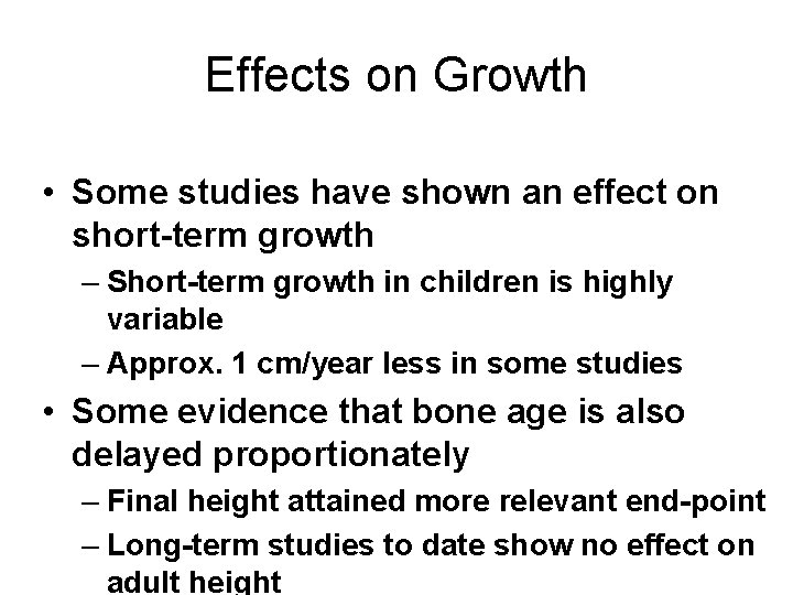 Effects on Growth • Some studies have shown an effect on short-term growth –