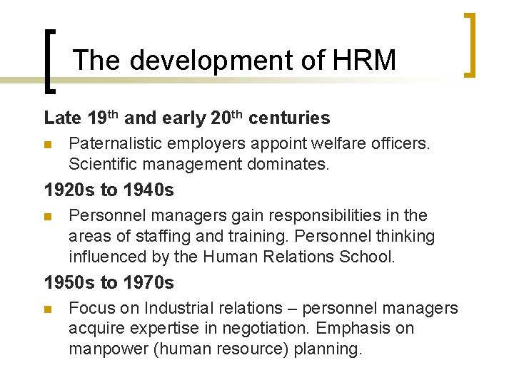 The development of HRM Late 19 th and early 20 th centuries n Paternalistic The development of HRM Late 19 th and early 20 th centuries n Paternalistic