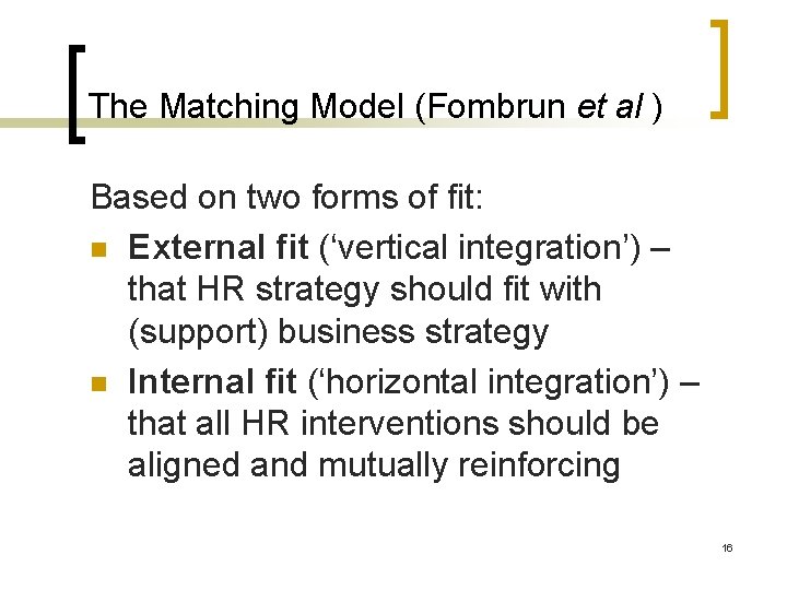The Matching Model (Fombrun et al ) Based on two forms of fit: n The Matching Model (Fombrun et al ) Based on two forms of fit: n