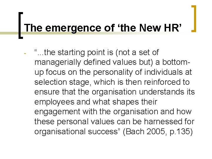The emergence of ‘the New HR’ - “. . . the starting point is The emergence of ‘the New HR’ - “. . . the starting point is