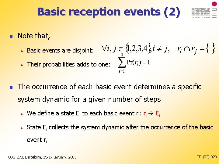 Basic reception events (2) Note that, Basic events are disjoint: Their probabilities adds to