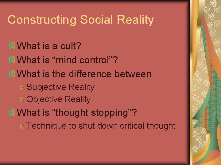 Constructing Social Reality What is a cult? What is “mind control”? What is the