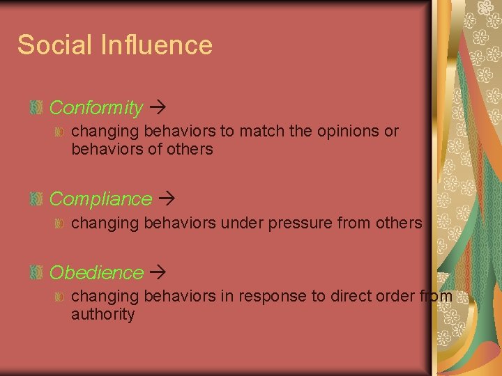 Social Influence Conformity changing behaviors to match the opinions or behaviors of others Compliance