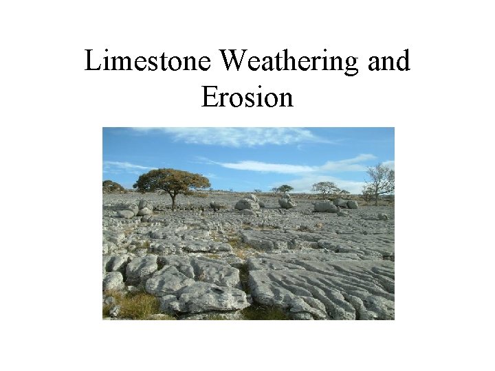 Limestone Weathering and Erosion 