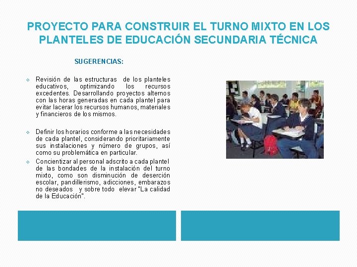 PROYECTO PARA CONSTRUIR EL TURNO MIXTO EN LOS PLANTELES DE EDUCACIÓN SECUNDARIA TÉCNICA SUGERENCIAS: