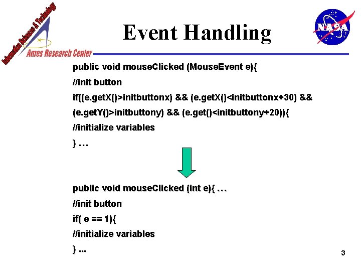 Event Handling public void mouse. Clicked (Mouse. Event e){ //init button if((e. get. X()>initbuttonx)