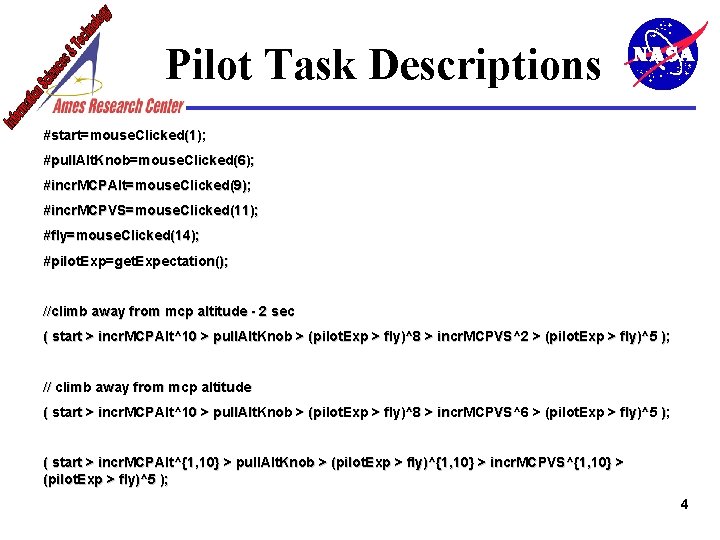 Pilot Task Descriptions #start=mouse. Clicked(1); #pull. Alt. Knob=mouse. Clicked(6); #incr. MCPAlt=mouse. Clicked(9); #incr. MCPVS=mouse.