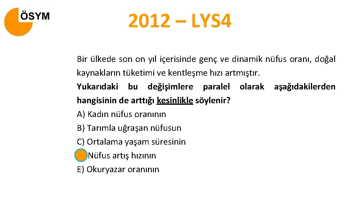 2012 – LYS 4 Bir ülkede son on yıl içerisinde genç ve dinamik nüfus