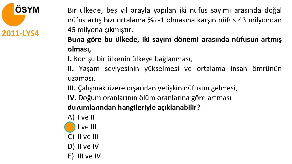 2011 -LYS 4 Bir ülkede, beş yıl arayla yapılan iki nüfus sayımı arasında doğal