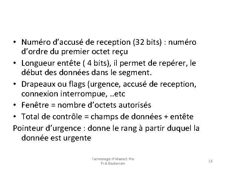  • Numéro d’accusé de reception (32 bits) : numéro d’ordre du premier octet