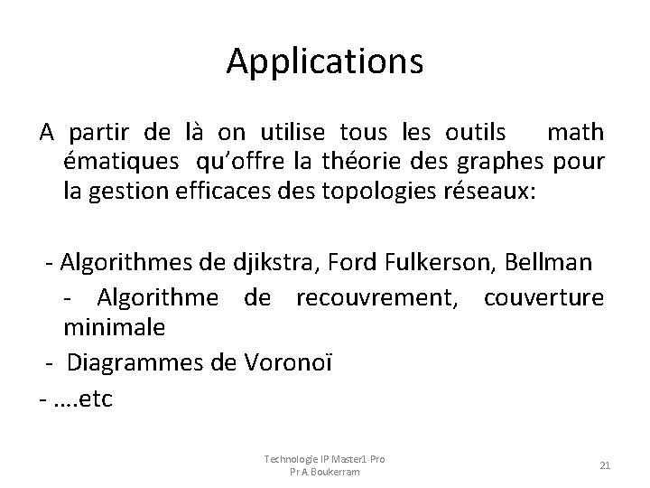 Applications A partir de là on utilise tous les outils math ématiques qu’offre la