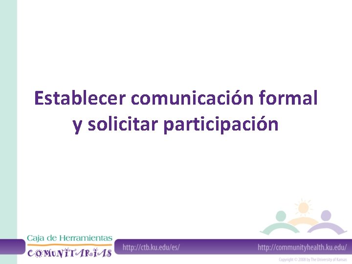 Establecer comunicación formal y solicitar participación 