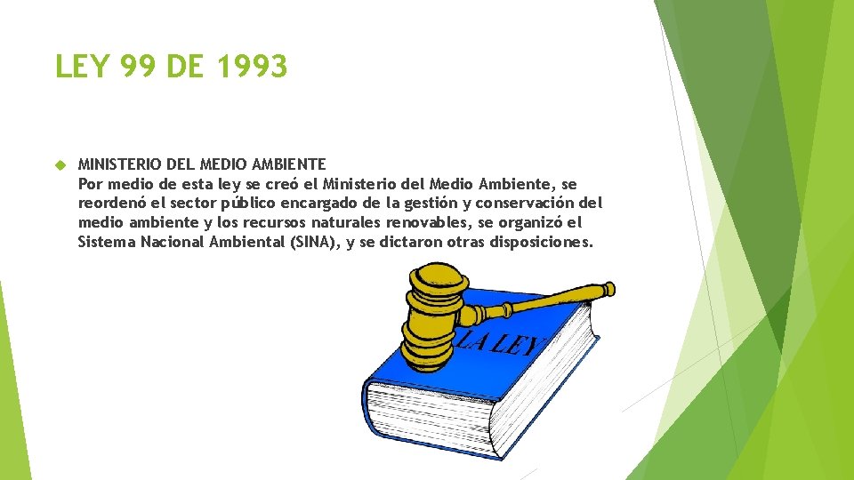 LEY 99 DE 1993 MINISTERIO DEL MEDIO AMBIENTE Por medio de esta ley se