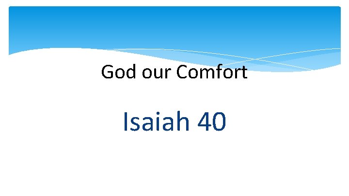 God our Comfort Isaiah 40 