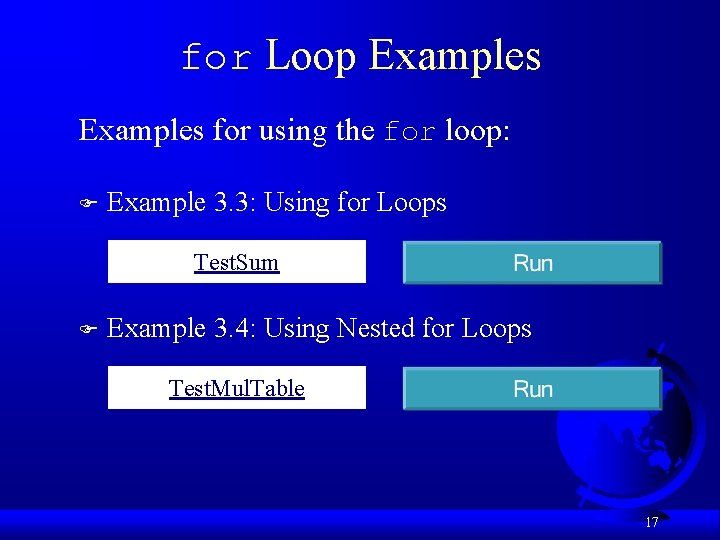 for Loop Examples for using the for loop: F Example 3. 3: Using for