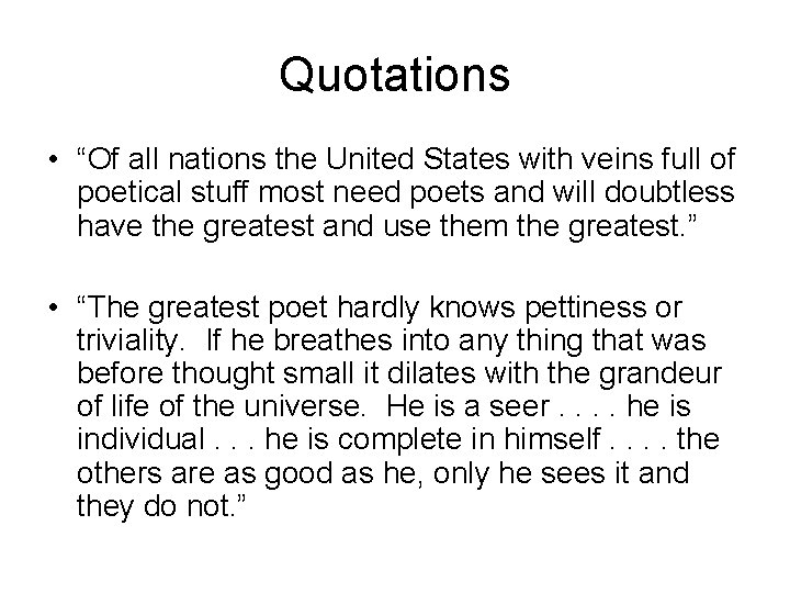 Quotations • “Of all nations the United States with veins full of poetical stuff