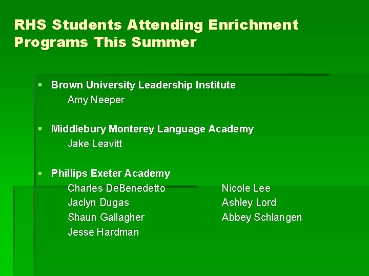 RHS Students Attending Enrichment Programs This Summer § Brown University Leadership Institute Amy Neeper