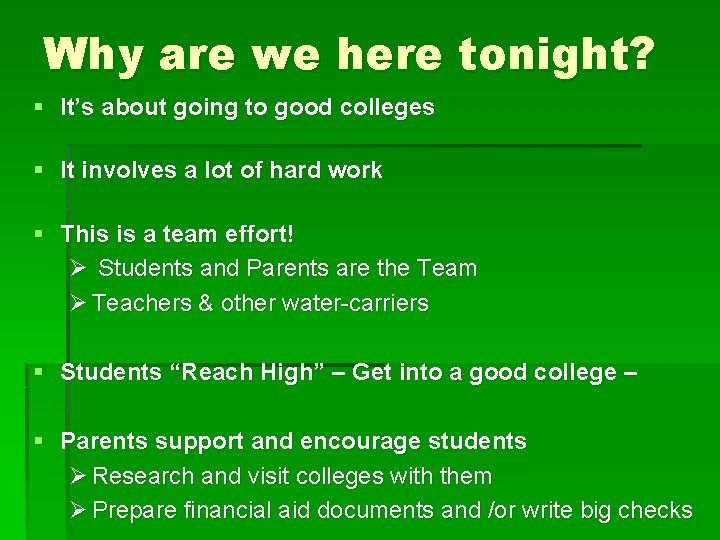 Why are we here tonight? § It’s about going to good colleges § It