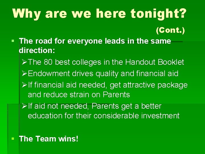 Why are we here tonight? (Cont. ) § The road for everyone leads in