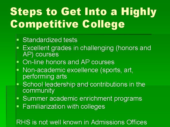 Steps to Get Into a Highly Competitive College § Standardized tests § Excellent grades