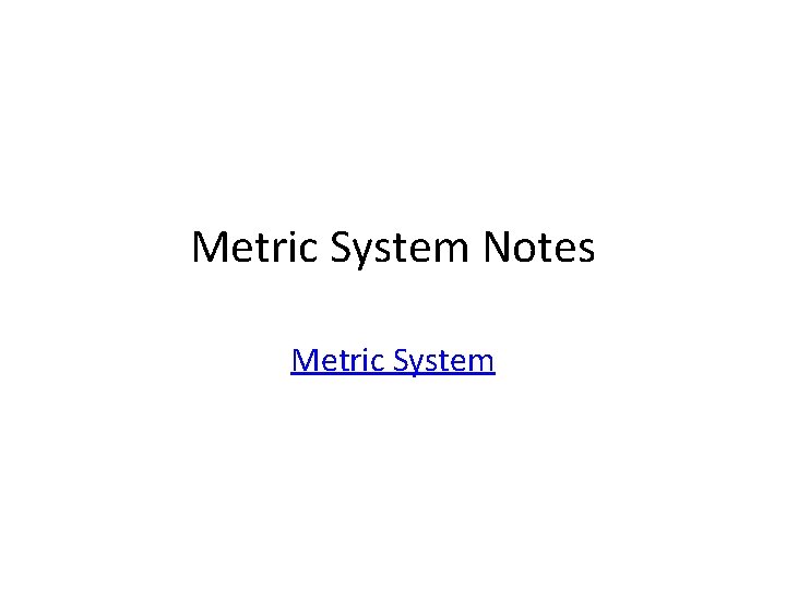 Metric System Notes Metric System 