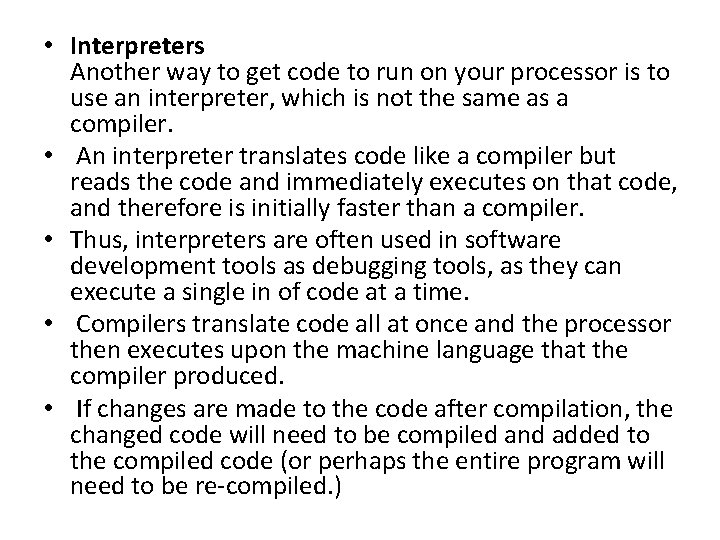  • Interpreters Another way to get code to run on your processor is