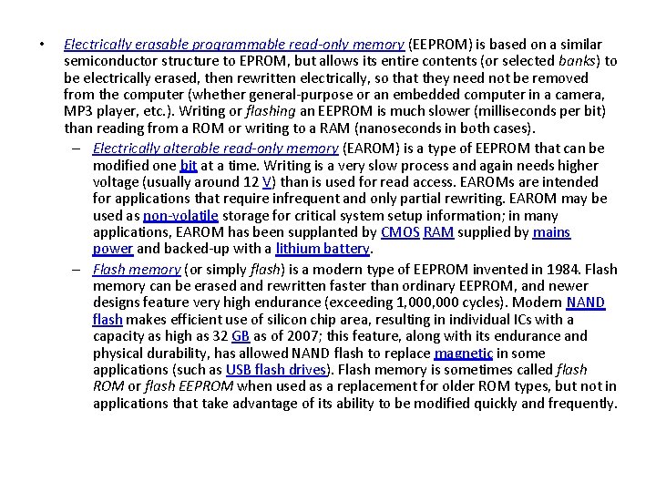  • Electrically erasable programmable read-only memory (EEPROM) is based on a similar semiconductor