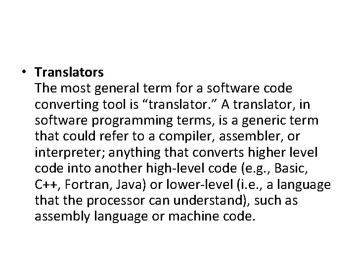  • Translators The most general term for a software code converting tool is