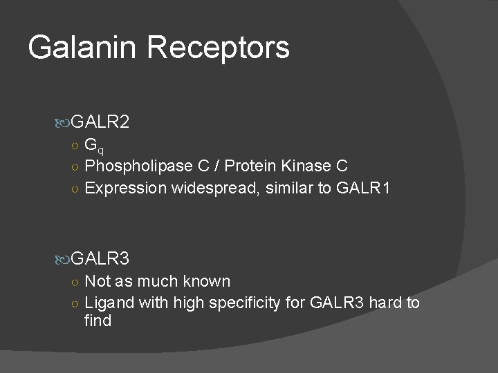 Galanin Receptors GALR 2 ○ Gq ○ Phospholipase C / Protein Kinase C ○