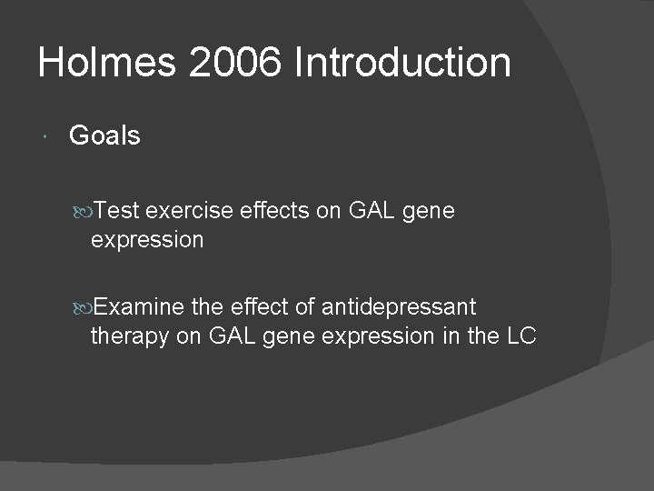 Holmes 2006 Introduction Goals Test exercise effects on GAL gene expression Examine the effect
