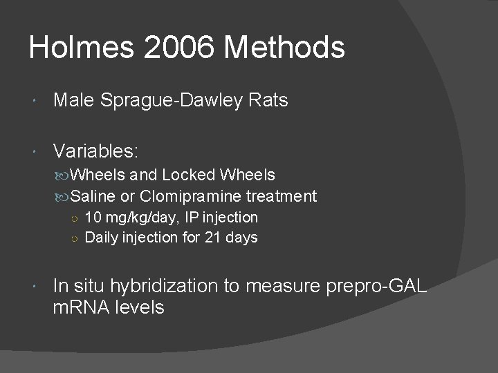 Holmes 2006 Methods Male Sprague-Dawley Rats Variables: Wheels and Locked Wheels Saline or Clomipramine